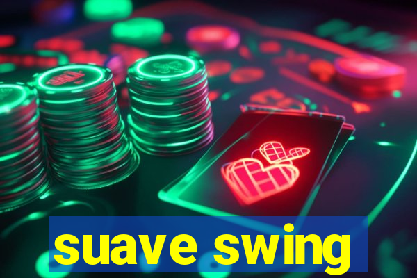 suave swing